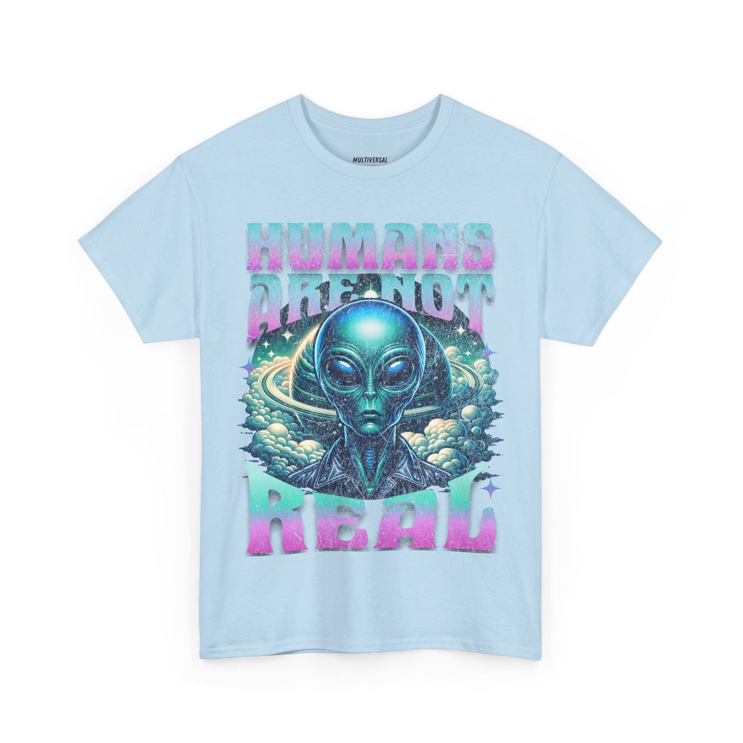 Humans Are Not Real | T-Shirt