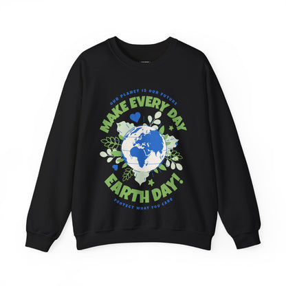 Make Everyday Earth Day! | Sweatshirt