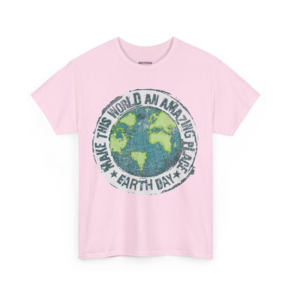 Make This World An Amazing Place | T-Shirt