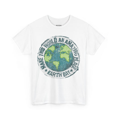 Make This World An Amazing Place | T-Shirt