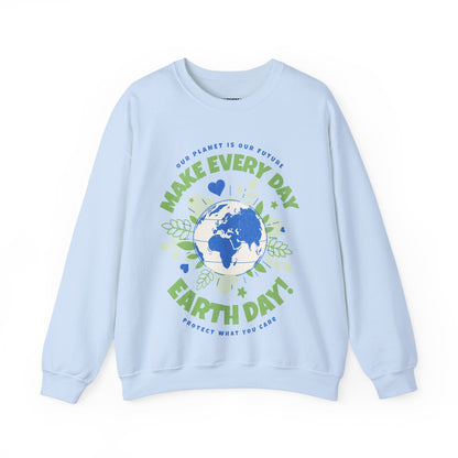 Make Everyday Earth Day! | Sweatshirt