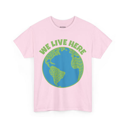 We Live Here | T-Shirt