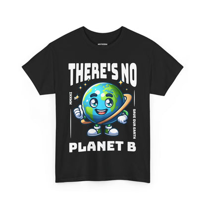 There's No Planet B | T-Shirt