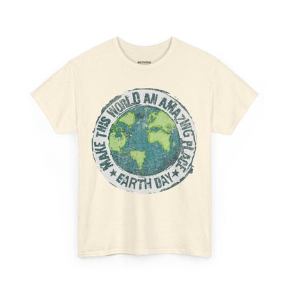 Make This World An Amazing Place | T-Shirt