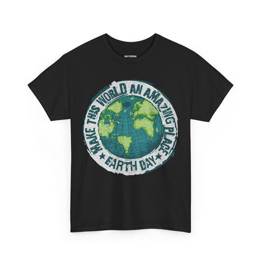 Make This World An Amazing Place | T-Shirt